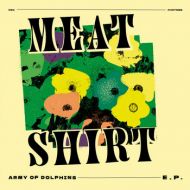 Meat Shirt - Army of dolphins LP