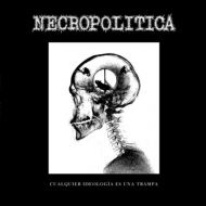 Necropolitica - Cualquier ideología es una trampa LP