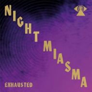 Night Miasma - Exhausted 7
