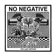 No Negative - The last offices LP