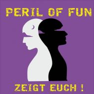 Peril Of Fun - Zeigt euch! LP