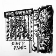 Pig Sweat - Dont panic LP