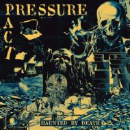 Pressure Pact - Haunted by death LP