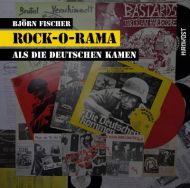 Björn Fischer: Rock-O-Rama - Als die Deutschen kamen Buch