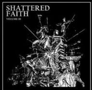 Shattered Faith - Volume III LP
