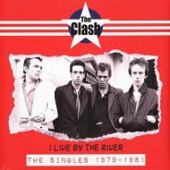 Clash, The - I Live By The River: The Singles 1979-1981