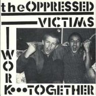 Oppressed, The - Victims / Work together 7