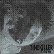 Timekiller - Bleed out 7