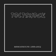 Toltshock - Retrospective 1999-2003 LP