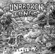 Unbroken Bones - The last weapon 7