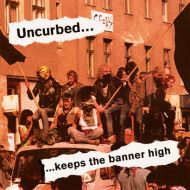 Uncurbed - Keeps The Banner High LP***