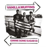 Vanilla Muffins - Gimme some sugar Oi LP