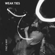 Weak Ties - Find a way LP