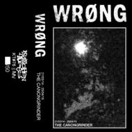 Wrong - The canongrinder Tape