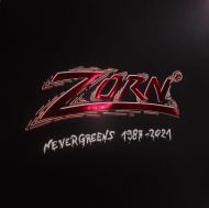Zorn - Nevergreens 1987-2021 2xLP