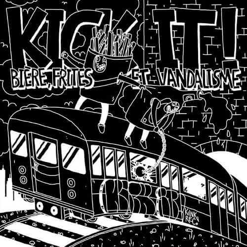 KR-031: Kick It! - Bière, frites et vandalisme LP